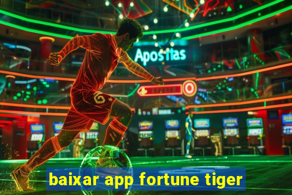 baixar app fortune tiger